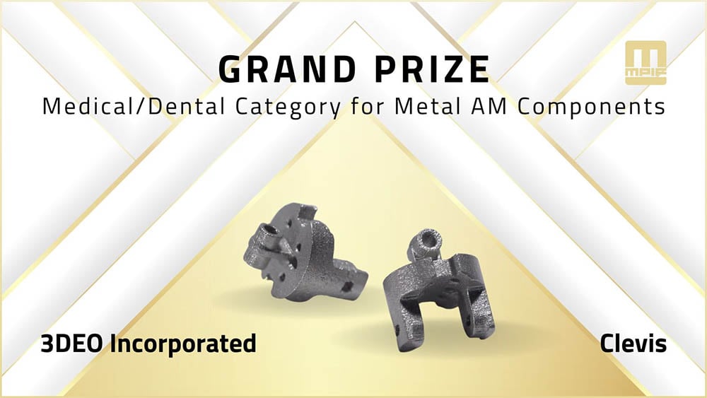 Two metal components, labeled "3DEO Incorporated" and "Stainless Steel Clevis," are presented as the grand prize winners in the Medical/Dental Category for Metal AM Components.